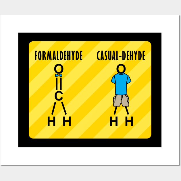 Formaldehyde / Casual-Dehyde Wall Art by photokapi